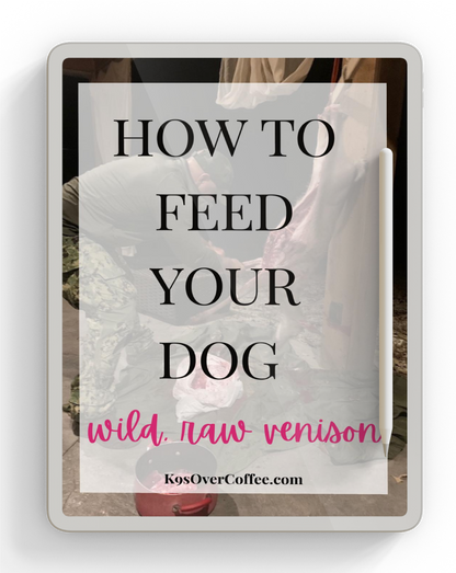 How to feed your dog wild raw venison ebook